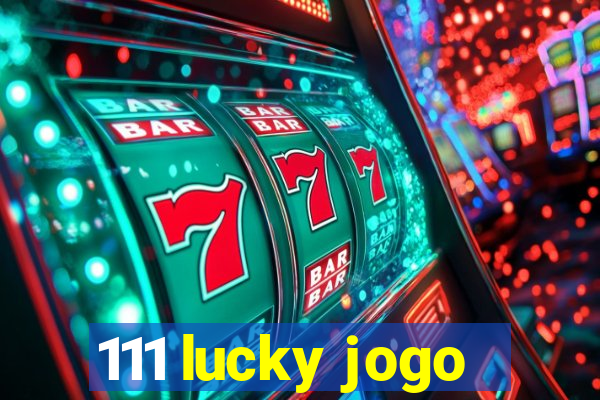 111 lucky jogo